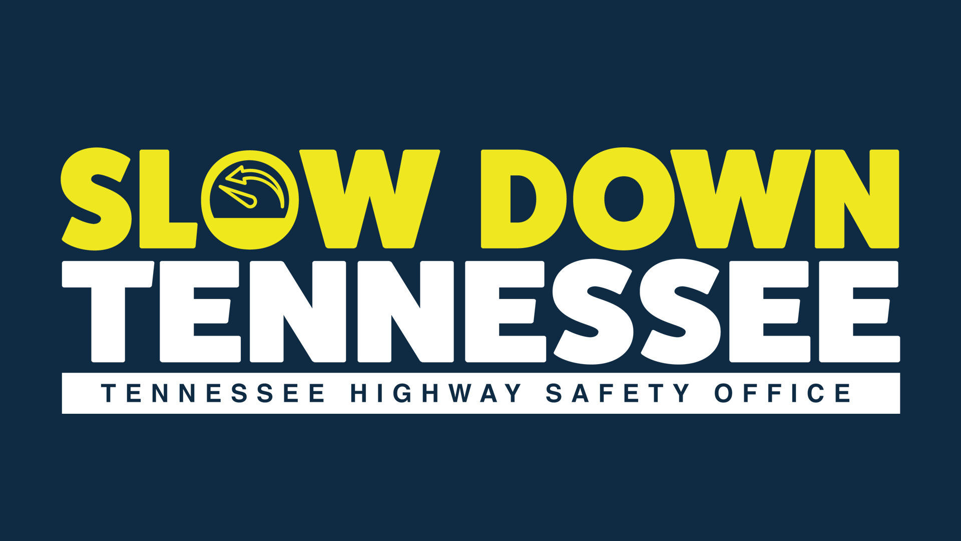 Slow Down Tennessee. Tennessee Highway Safety Office